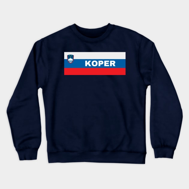 Koper City in Slovenian Flag Crewneck Sweatshirt by aybe7elf
